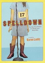 Spelldown: The Big-Time Dreams of a Small-Town Word Whiz