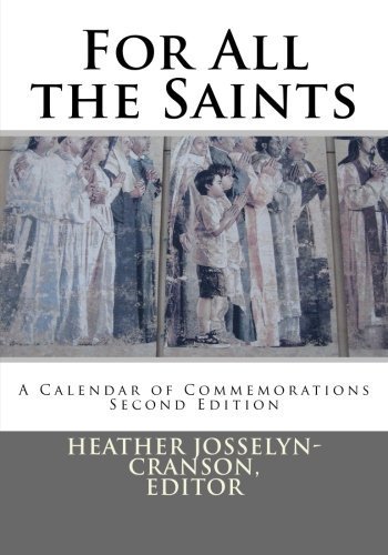 For All the Saints: A Calendar of Commemorations by Dr Heather Josselyn-Cranson (2013-10-03)