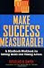 Make Success Measurable!: A Mindbook-Workbook for Setting Goals and Taking Action