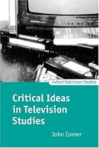 Critical Ideas in Television Studies (Oxford Television Studies)