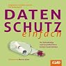 H&ouml;rbuch Datenschutz einfach: Für Selbständige und Geschäftsführer kleiner Unternehmen