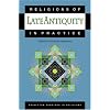Religions of Late Antiquity in Practice