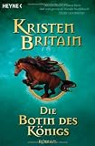 Die Botin des K&ouml;nigs - Reiter-Trilogie 02. - Kristen Britain