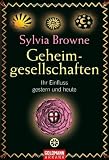 Geheimgesellschaften: Ihr Einfluss gestern und heute - Sylvia Browne