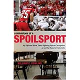 Confessions of a Spoilsport: My Life and Hard Times Fighting Sports Corruption at an Old Eastern University (Penn State Press)