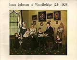Isaac Johnson of Woodbridge, 1754-1835, that ingenious artist
