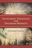 Investment strategies for Uncertain Markets