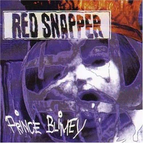 Red Snapper - Prince Blimey - Zortam Music