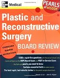Plastic and Reconstructive Surgery Board Review (Pearls of