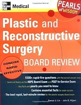 Plastic and Reconstructive Surgery Board Review (Pearls of Wisdom) Plastic and Reconstructive Surgery Board Review (Pearls of Wisdom)