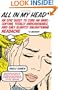 All in My Head: An Epic Quest to Cure an Unrelenting, Totally Unreasonable, and Only Slightly Enlightening Headache