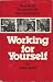 Working for Yourself: How to be Successfully Self-employed