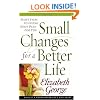 Small Changes for a Better Life: Daily Steps to Living Gods Plan for You