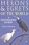 Herons and Egrets of the World: A Photographic Journey