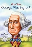 Who Was George Washington?