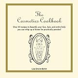 The Cosmetics Cookbook: Over 50 recipes to beautify your face, hair, and entire body you can whip up at home for practically pennies! 51kj1AbalwL. SL160 The Cosmetics Cookbook: Over 50 recipes to beautify your face, hair, and entire body you can whip up at home for practically pennies!
