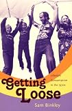 Getting Loose: Lifestyle Consumption in the 1970s