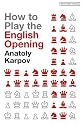 How to Play the English Opening in Chess (Batsford Chess Books)