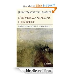 Die Verwandlung der Welt: Eine Geschichte des 19. Jahrhunderts