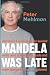 Mandela Was Late: Odd Things & Essays From the Seinfeld Writer Who Coined Yada, Yada and Made Spongeworthy a Compliment