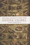 Michelangelo and the Sistine Chapel [Hardcover]