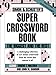 Simon & Schuster Super Crossword Book 9: The Biggest and the Best (Simon & Schuster Super Crossword Books)