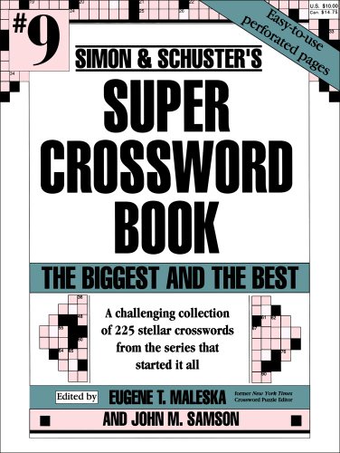 Simon & Schuster Super Crossword Book 9: The Biggest and the Best (Simon & Schuster Super Crossword Books)