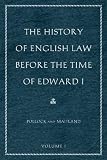 The History of English Law before the Time of Edward I: In Two Volumes