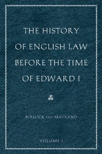 The History of English Law before the Time of Edward I: In Two Volumes