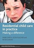 Residential child care in practice : making a difference