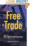 Free Trade: Myths, Realities and Alte...