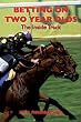 Betting on Two Year Olds: The Inside Track