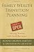Family Wealth Transition Planning: Advising Families with Small Businesses (Bloomberg)
