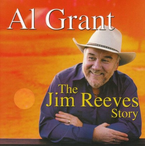 AL GRANT : JIM REEVES STORY
