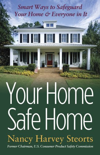 Your Home Safe Home: Smart Ways to Safeguard Your Home and Everyone in It (Capital Ideas (Capital Books))