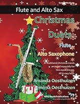Christmas Duets for Flute and Alto Saxophone: 21 Traditional Christmas Carols arranged for equal flute and alto saxophone players of intermediate standard. Christmas Duets for Flute and Alto Saxophone: 21 Traditional Christmas Carols arranged for equal flute and alto saxophone players of intermediate standard.