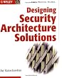 Designing Security Architecture Solutions (Wiley Desktop Editions)
