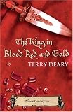 The King in Blood Red and Gold (Tudor Terror Series)