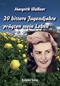 20 bittere Jugendjahre pr&auml;gten mein Leben
