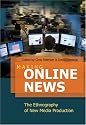 Making Online News: The Ethnography of New Media Production (Digital Formations)