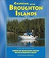 Cruising to the Broughton Islands: Marine Cruising Guides Volume 1: North of Desolation Sound to the Discovery Coast (Mariner Cruising Guides)