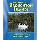 Cruising to the Broughton Islands: Marine Cruising Guides Volume 1: North of Desolation Sound to the Discovery Coast (Mariner Cruising Guides)
