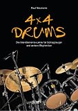 4x4 Drums: Die Vier-elemente-lehre Fur Schlagzeuger Und Andere Rhythmiker