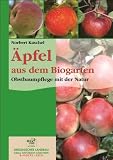 &Auml;pfel aus dem Biogarten - Obstbaumpflege mit der Natur - Norbert Kaschel
