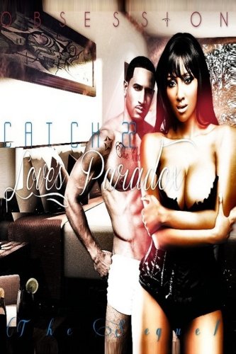 Catch 22: Love's Paradox, by Obsession