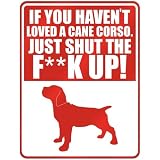 New  If U Haven't Loved A Cane Corso , Just Shut The Fcane Corsocane Corsok Up !  Parking Sign Dog