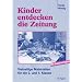Kinder entdecken die Zeitung: Vielseitige Materialien f�r die 3. und 4. Klasse. Mit Kopiervorlagen