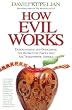 How Evil Works: Understanding and Overcoming the Destructive Forces That Are Transforming America