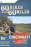 60 Hikes Within 60 Miles: Cincinnati: Including Clifton Gorge, Southeast Indiana, and Northern Kentucky