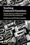 Teaching contested narratives : identity, memory, and reconciliation in peace education and beyond